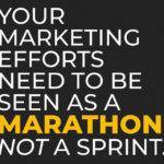 Marketing Is A Marathon Not A Sprint